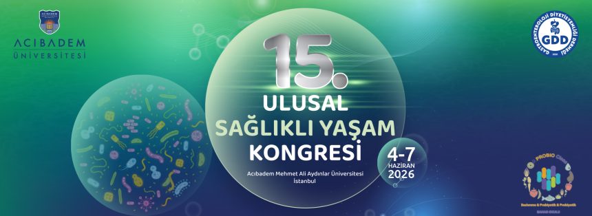 Acıbadem Üniversitesi 15. Ulusal Sağlıklı Yaşam Kongresi